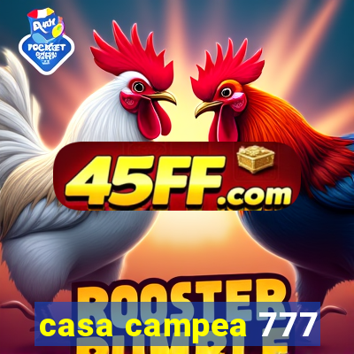 casa campea 777